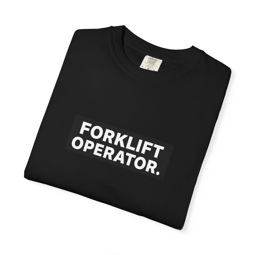 Forklift Operator T-Shirt — Industrial Workwear Tee for Warehouse & Heavy Equipment Operators
