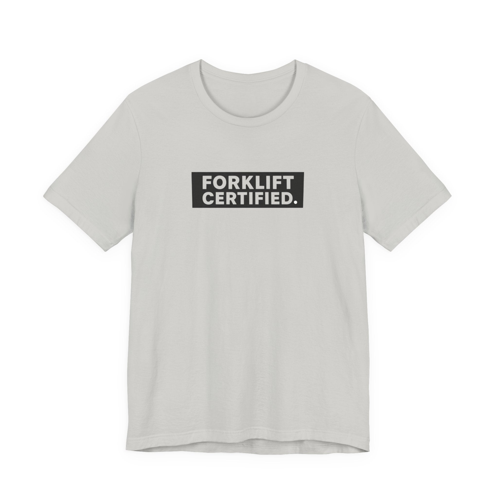 Forklift Certified T-Shirt — Funny Industrial Worker Tee