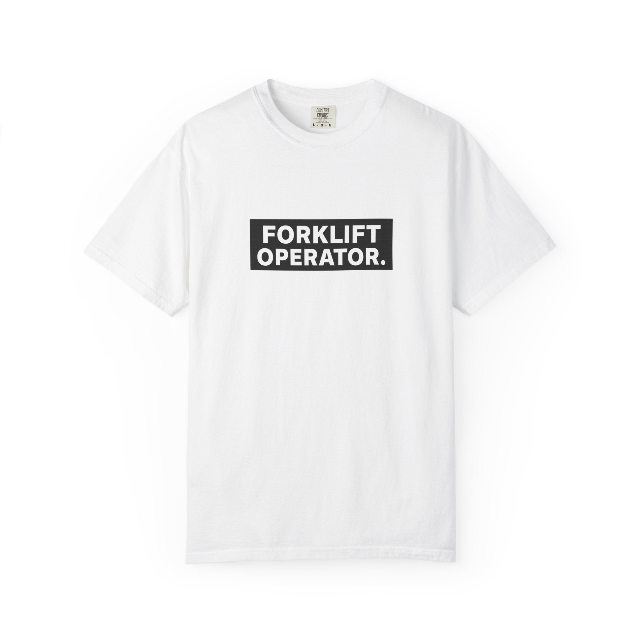 Forklift Operator T-Shirt — Industrial Workwear Tee for Warehouse & Heavy Equipment Operators