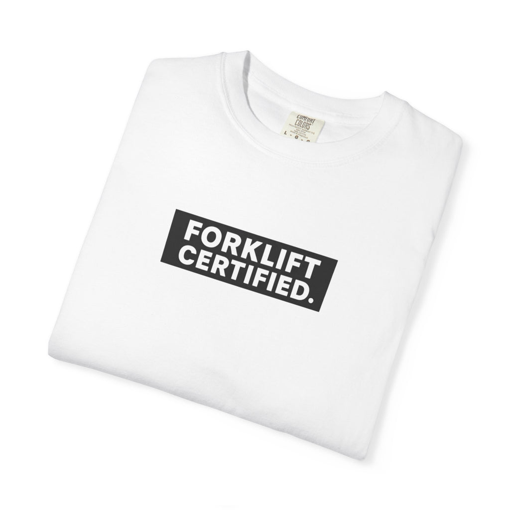 Forklift Certified T-Shirt — Industrial Workwear Tee