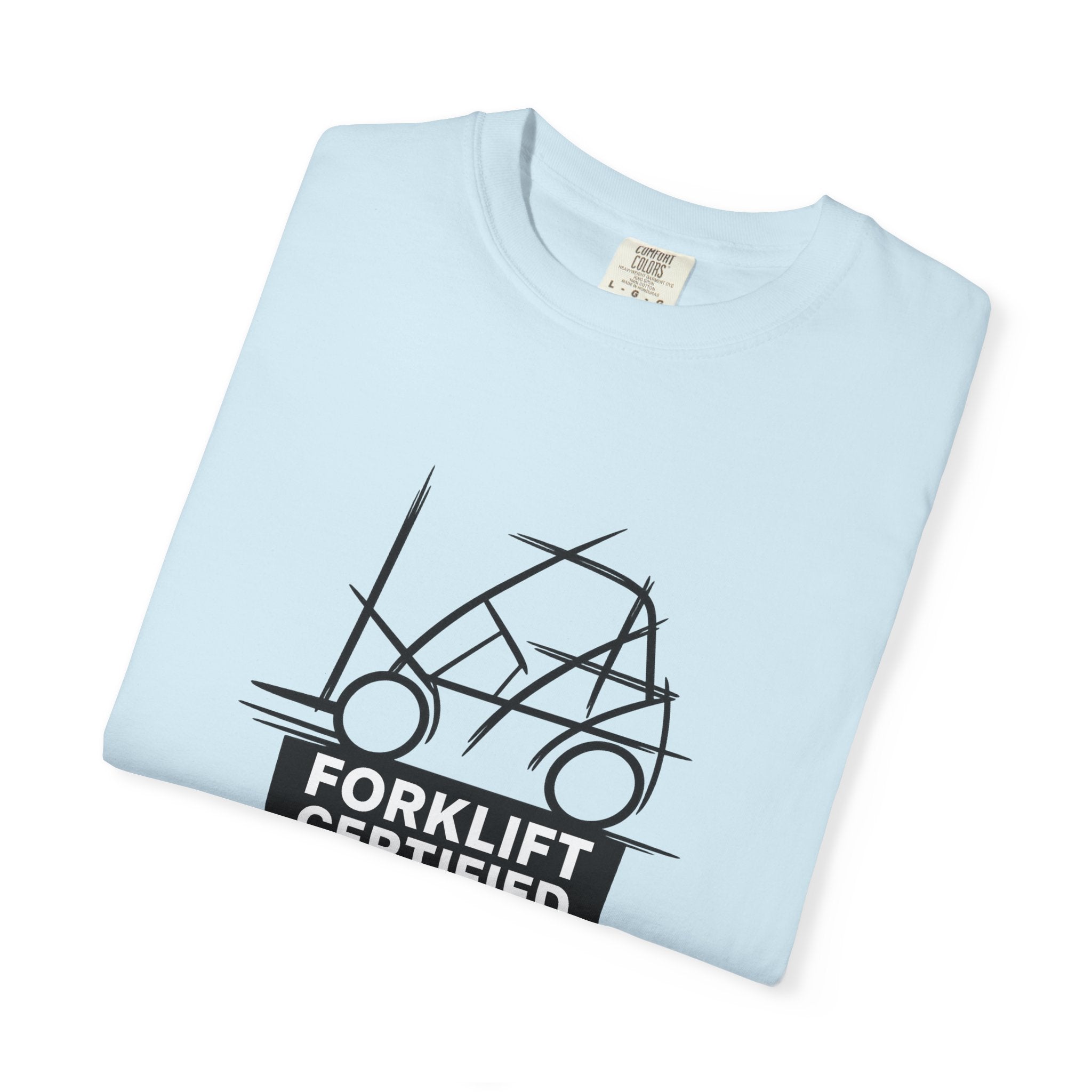 Forklift Certified T-Shirt — Industrial Worker Gift & Warehouse Humor Tee
