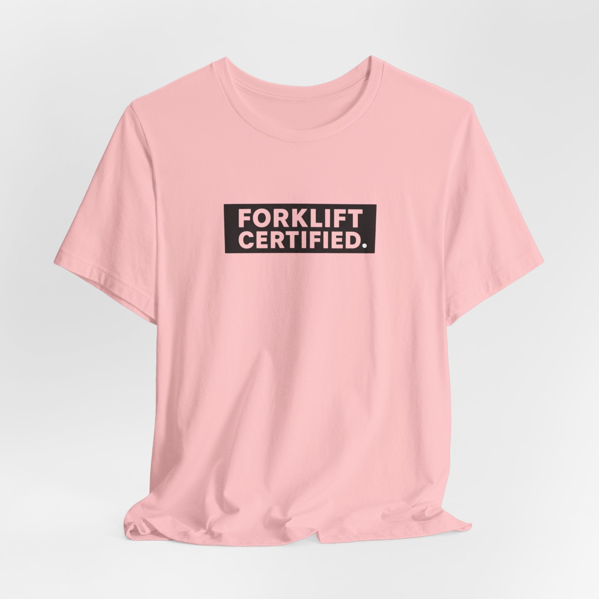 Forklift Certified T-Shirt — Funny Industrial Worker Tee