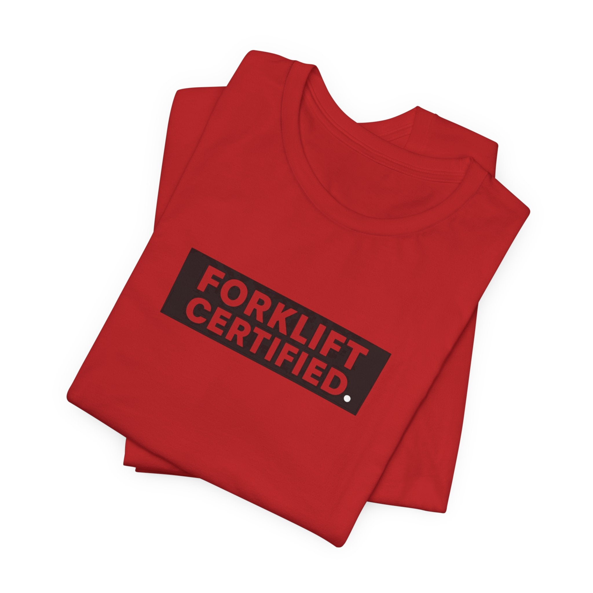Forklift Certified T-Shirt — Funny Industrial Worker Tee
