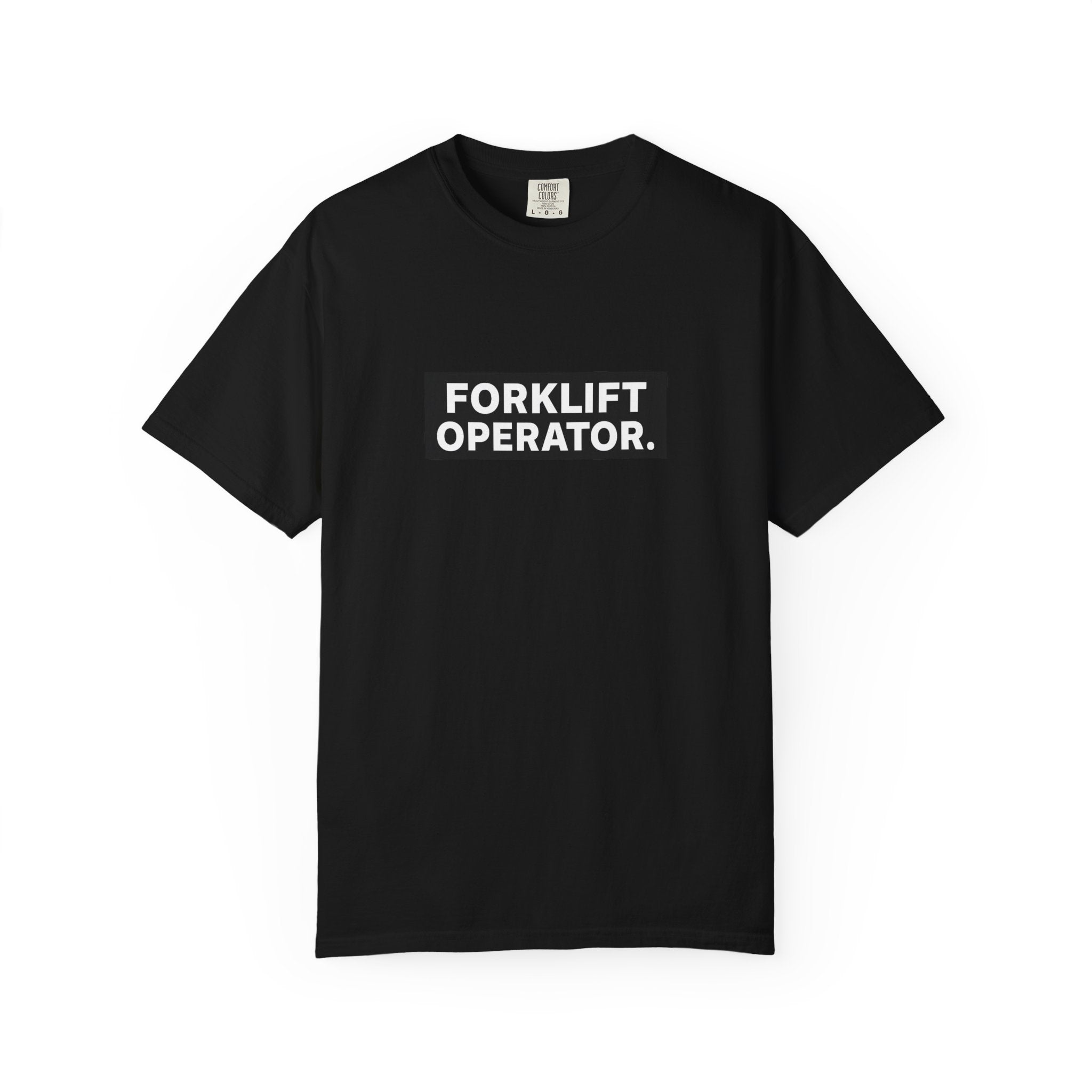 Forklift Operator T-Shirt — Industrial Workwear Tee for Warehouse & Heavy Equipment Operators