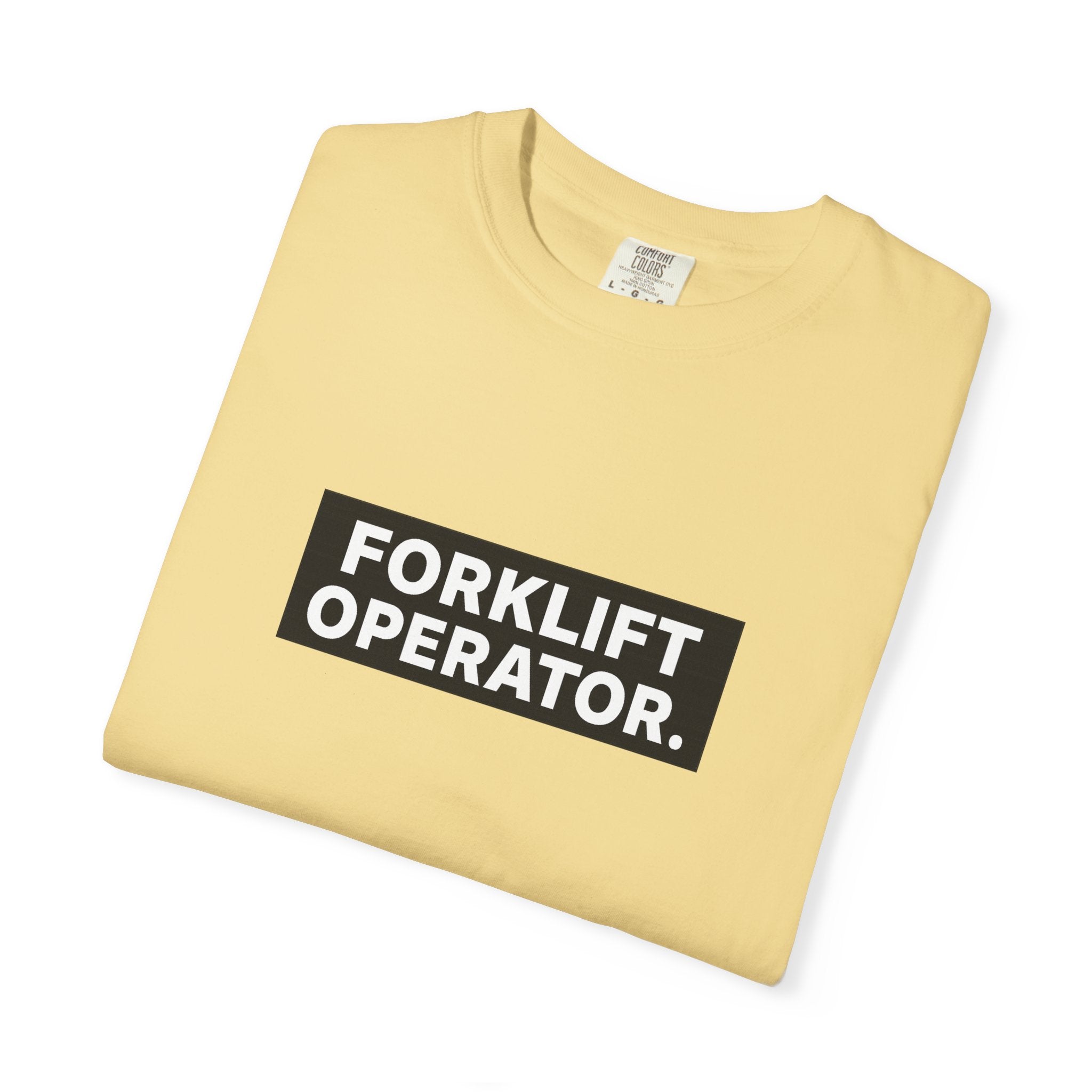 Forklift Operator T-Shirt — Industrial Workwear Tee for Warehouse & Heavy Equipment Operators
