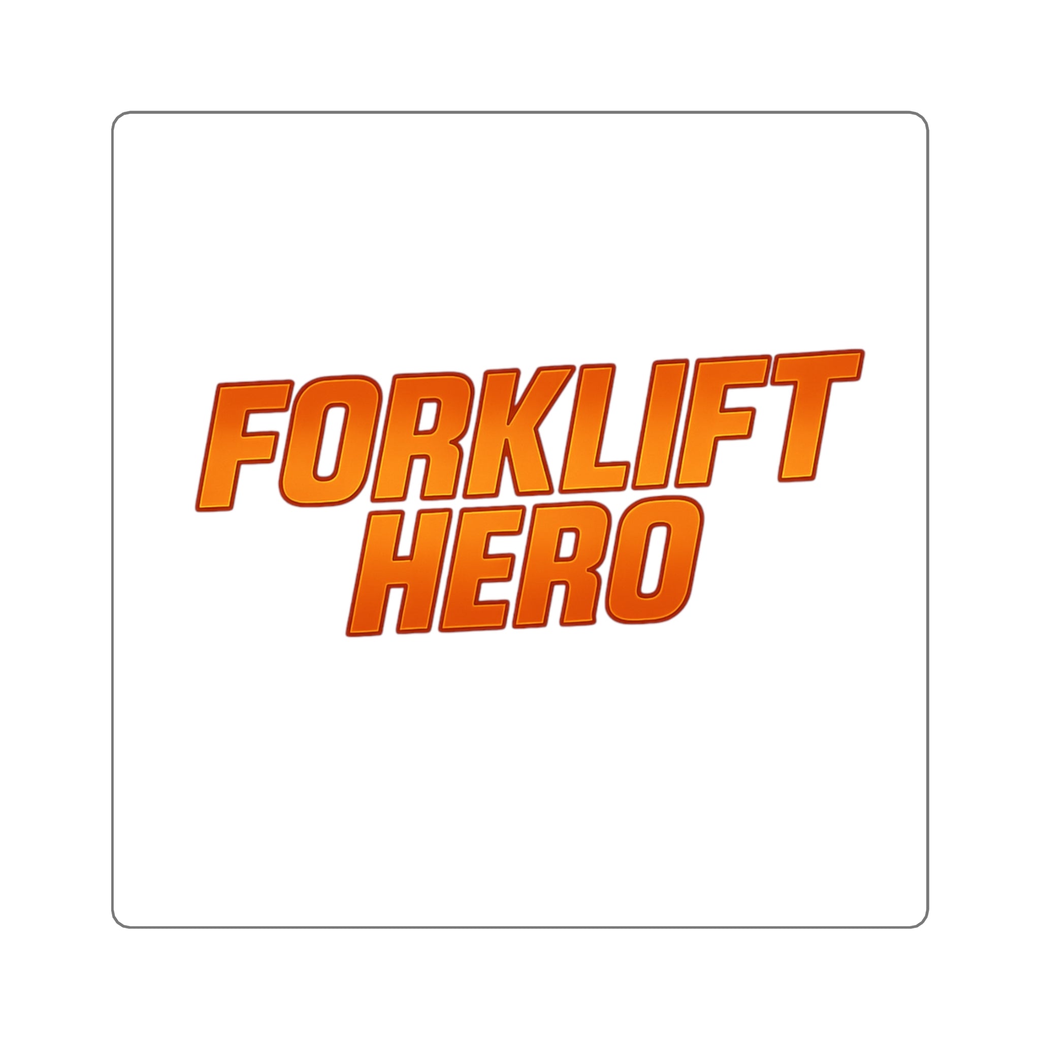 Forklift Hero Square Sticker — Fun Worksite Decal for Forklift Operators & Warehouse Teams