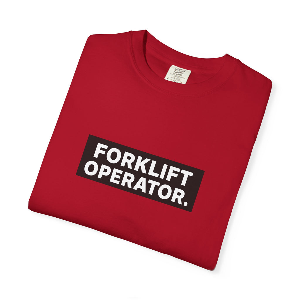 Forklift Operator T-Shirt — Industrial Workwear Tee for Warehouse & Heavy Equipment Operators