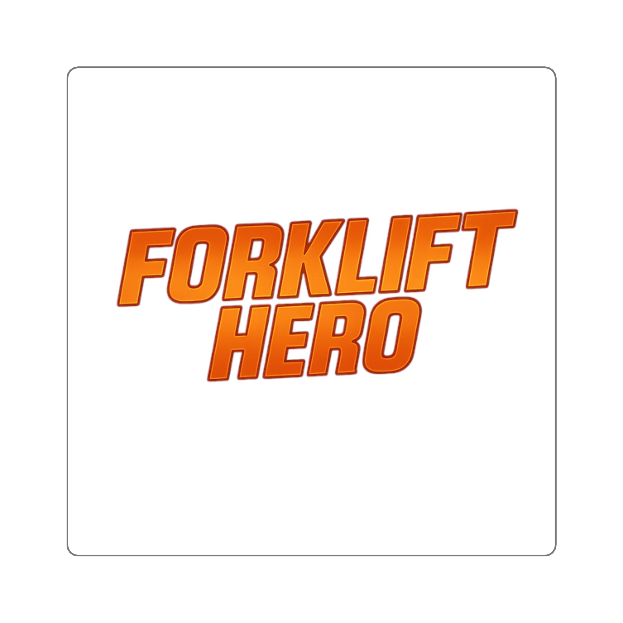 Forklift Hero Square Sticker — Fun Worksite Decal for Forklift Operators & Warehouse Teams