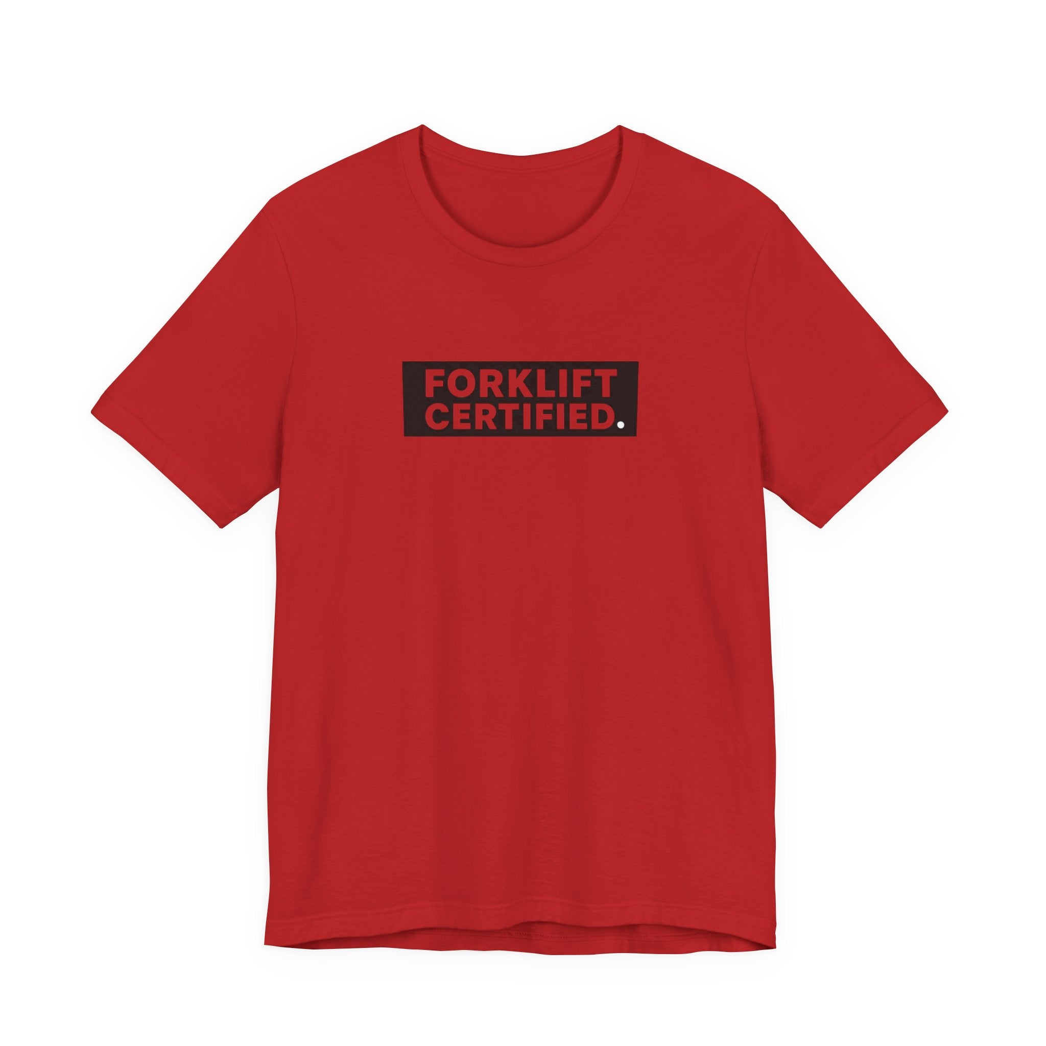 Forklift Certified T-Shirt — Funny Industrial Worker Tee