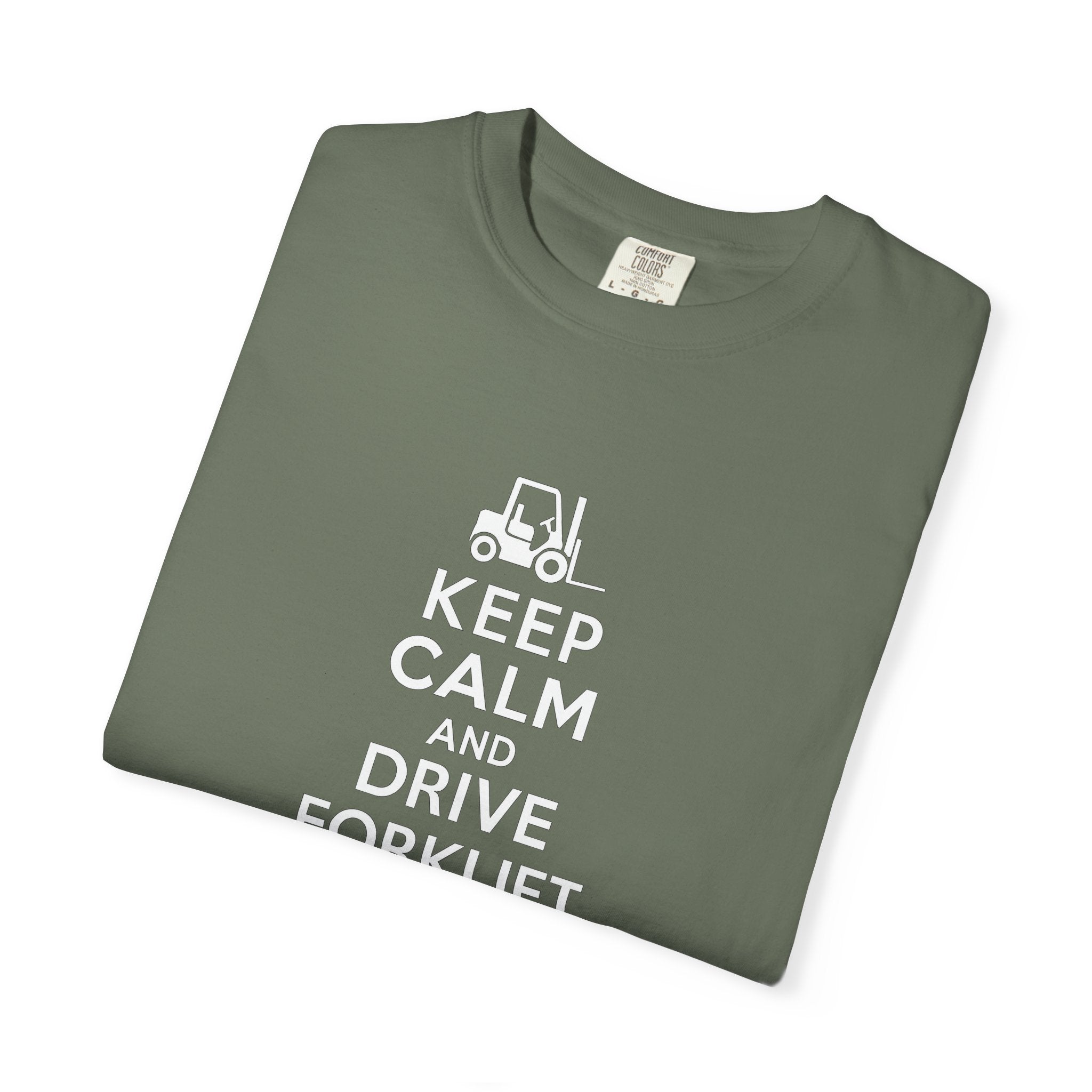 Keep Calm and Drive Forklift T-Shirt — Forklift Driver Work Tee