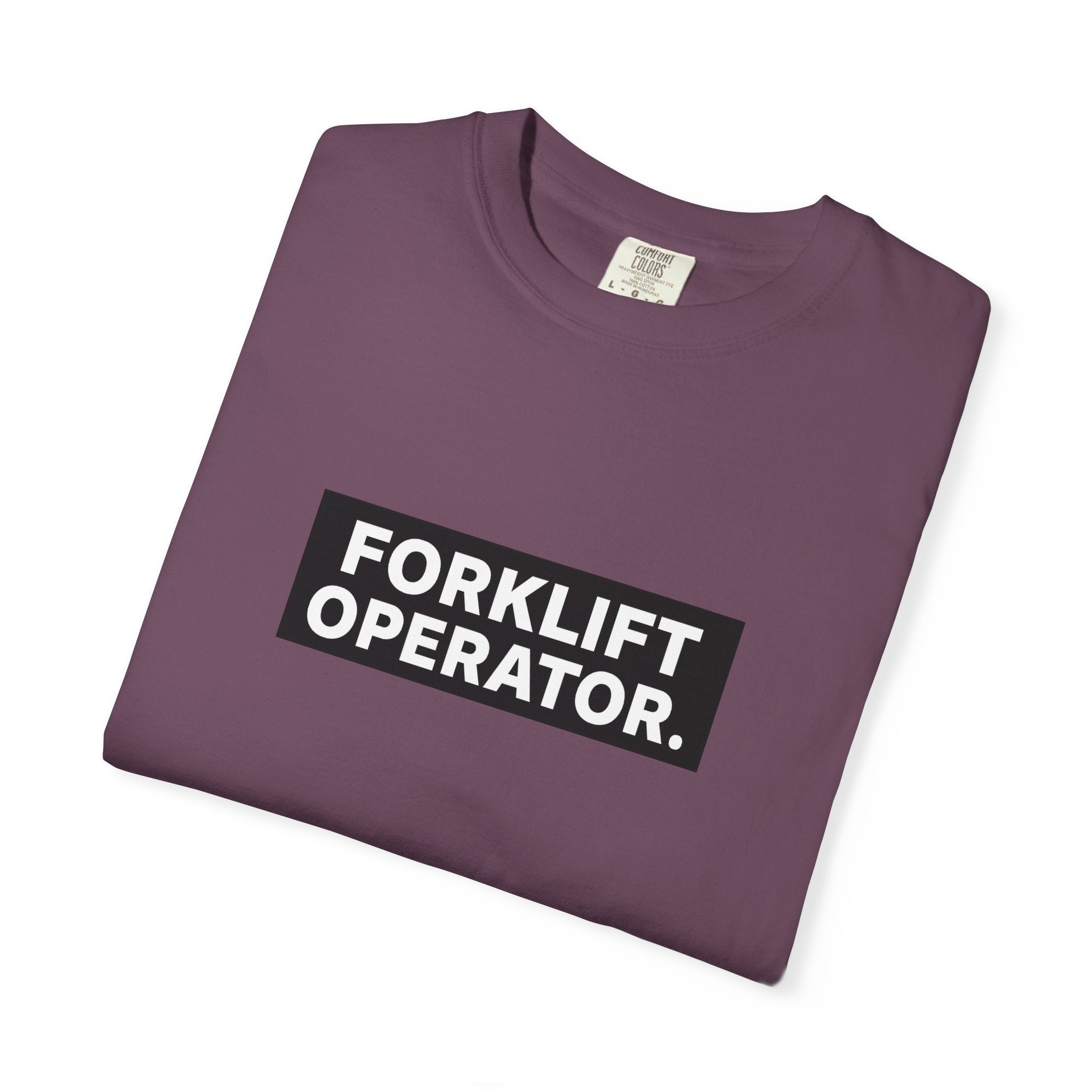 Forklift Operator T-Shirt — Industrial Workwear Tee for Warehouse & Heavy Equipment Operators