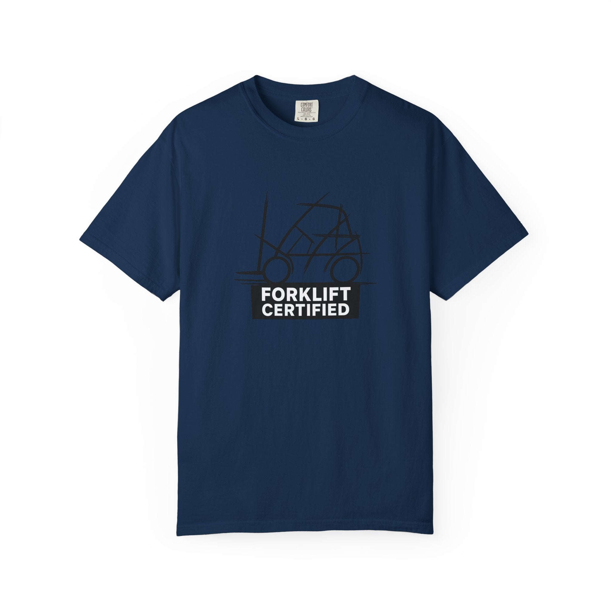 Forklift Certified T-Shirt — Industrial Worker Gift & Warehouse Humor Tee