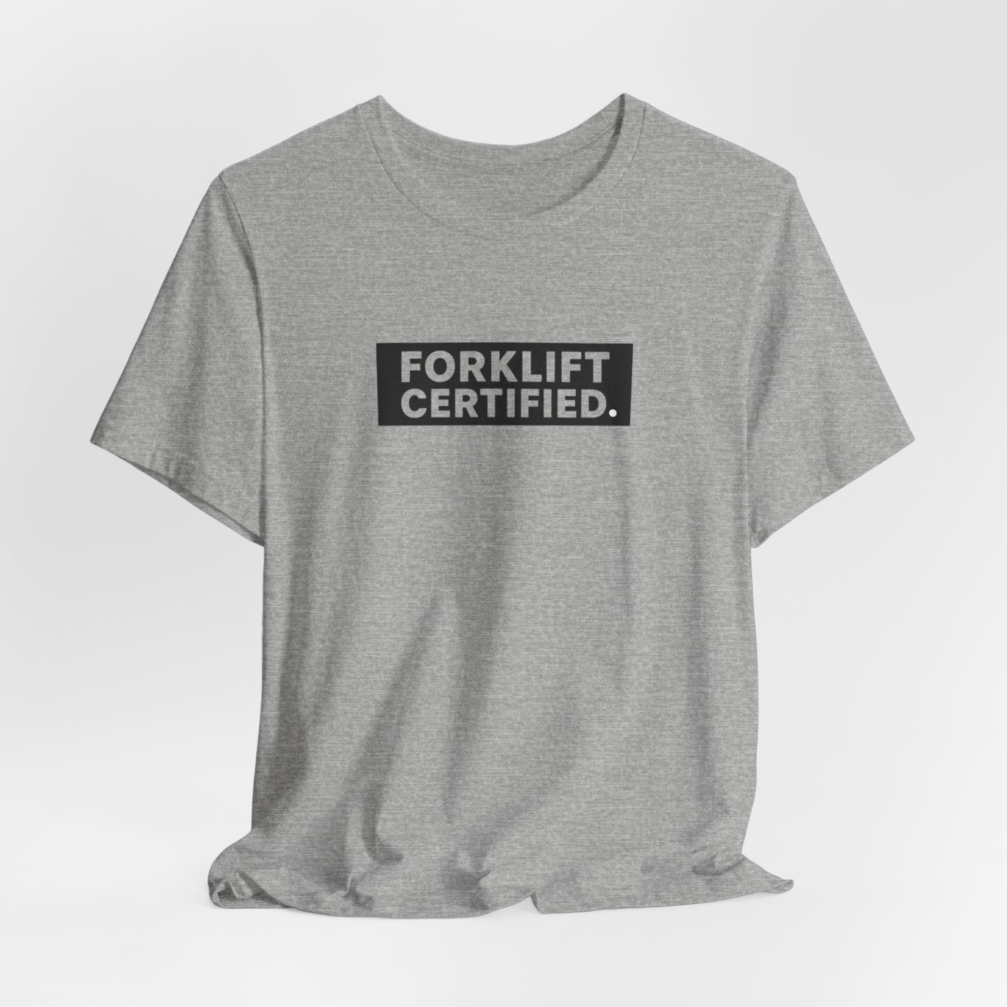 Forklift Certified T-Shirt — Funny Industrial Worker Tee