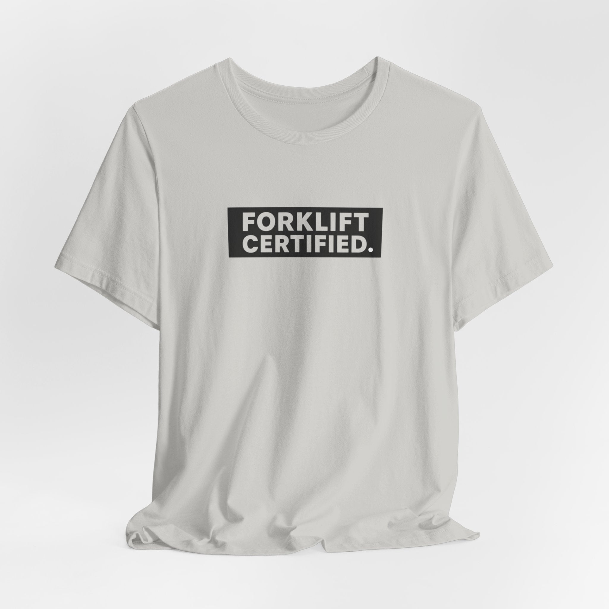 Forklift Certified T-Shirt — Funny Industrial Worker Tee