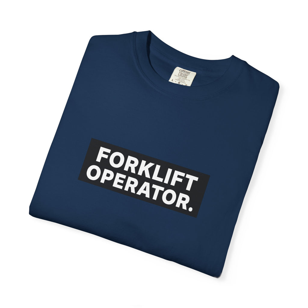 Forklift Operator T-Shirt — Industrial Workwear Tee for Warehouse & Heavy Equipment Operators