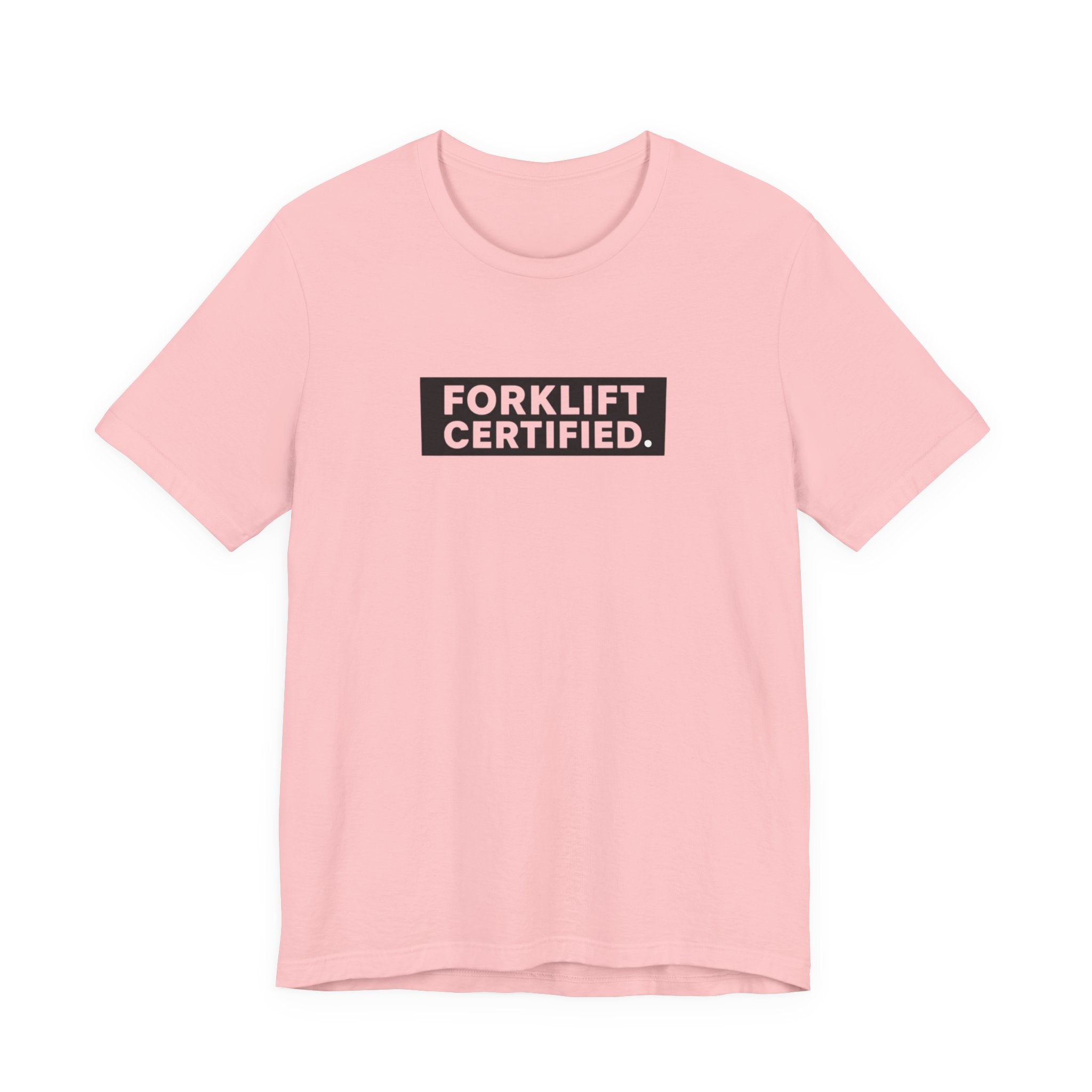 Forklift Certified T-Shirt — Funny Industrial Worker Tee