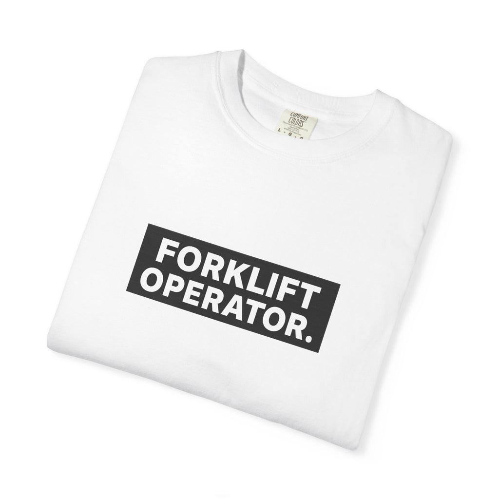 Forklift Operator T-Shirt — Industrial Workwear Tee for Warehouse & Heavy Equipment Operators
