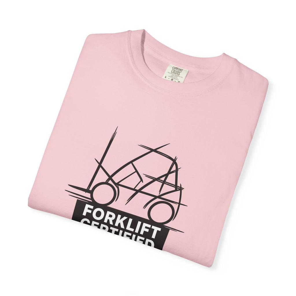Forklift Certified T-Shirt — Industrial Worker Gift & Warehouse Humor Tee