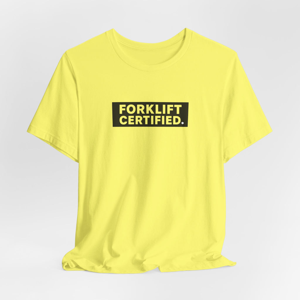 Forklift Certified T-Shirt — Funny Industrial Worker Tee