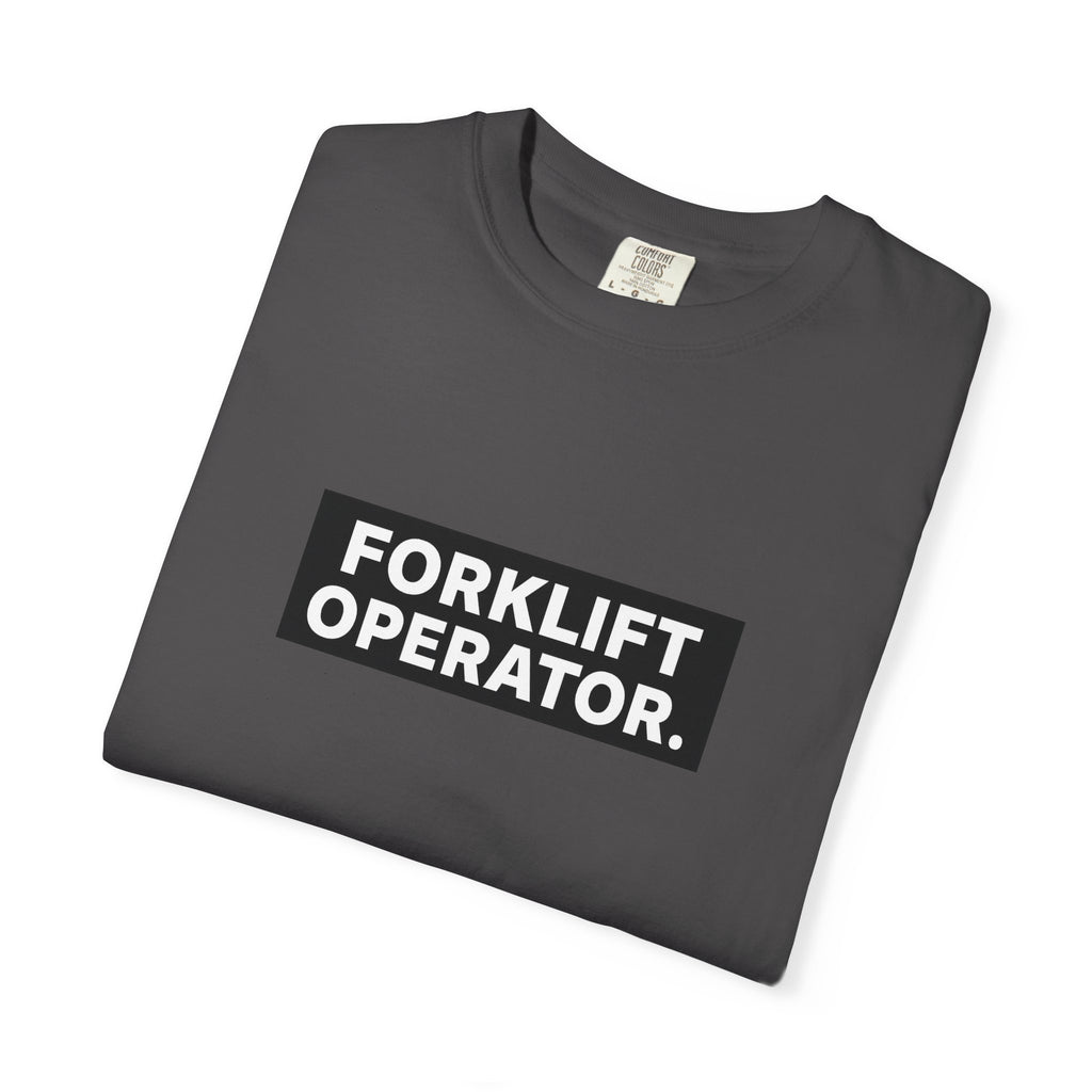Forklift Operator T-Shirt — Industrial Workwear Tee for Warehouse & Heavy Equipment Operators