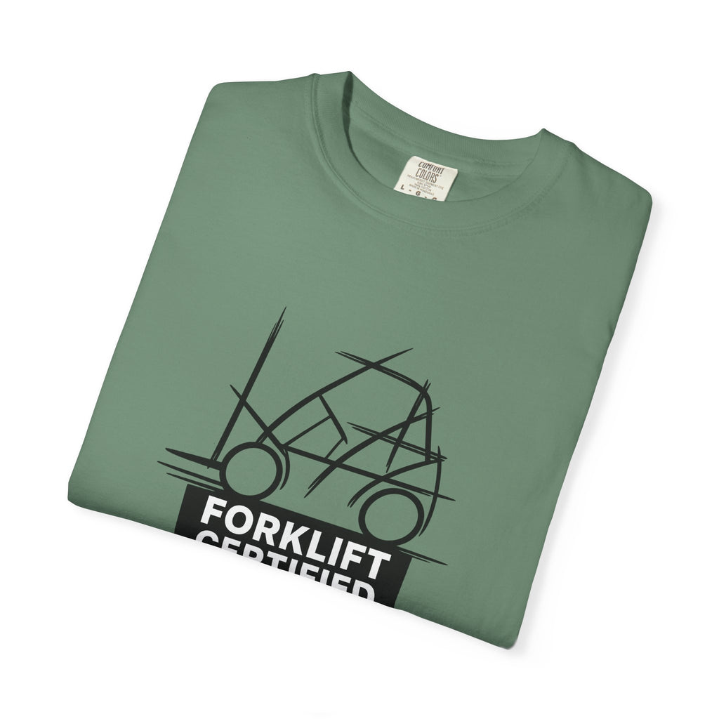 Forklift Certified T-Shirt — Industrial Worker Gift & Warehouse Humor Tee