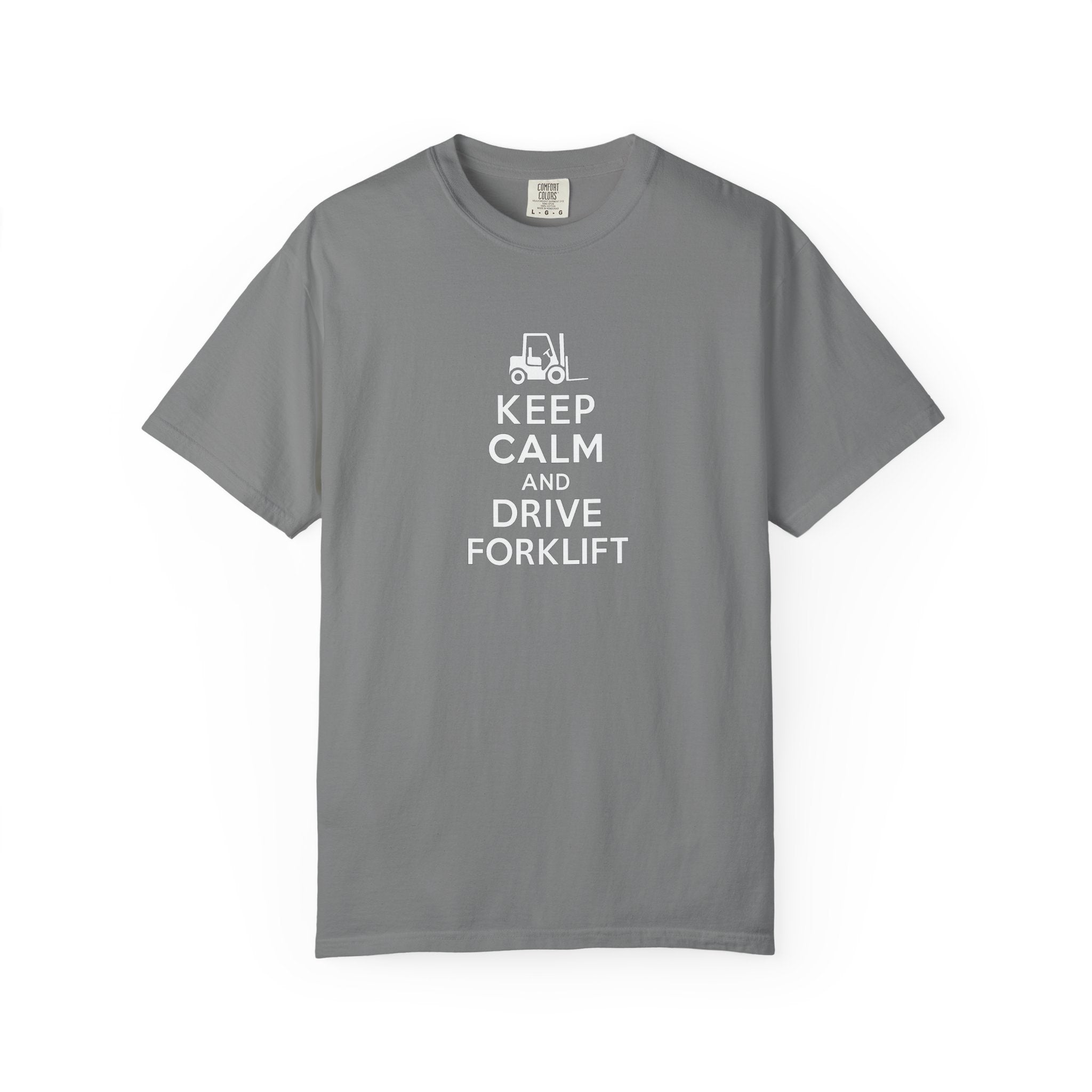 Keep Calm and Drive Forklift T-Shirt — Forklift Driver Work Tee