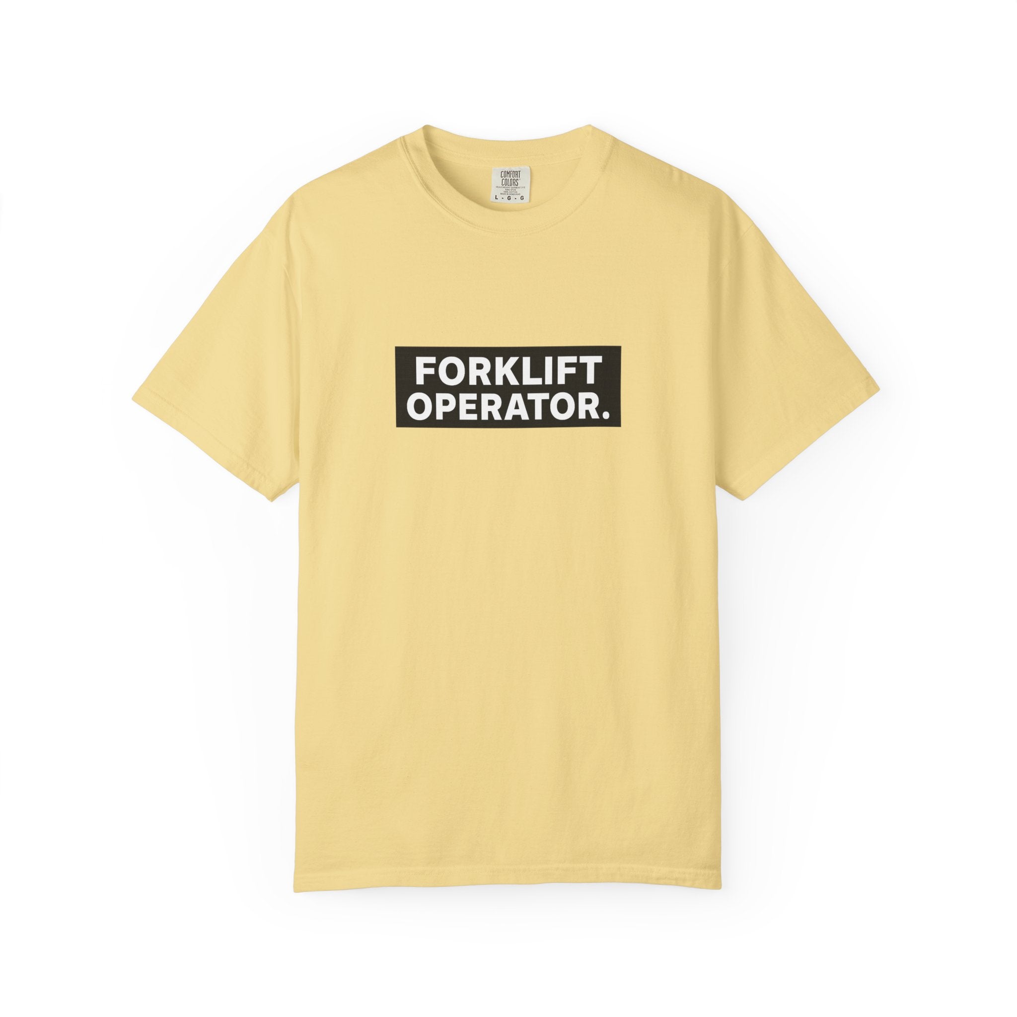 Forklift Operator T-Shirt — Industrial Workwear Tee for Warehouse & Heavy Equipment Operators